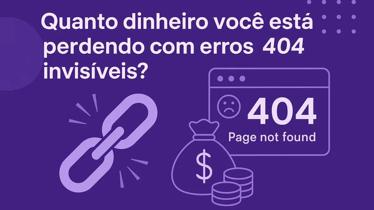 Erro 404 – Quanto você perde ao deixar o erro passar?